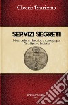 Servizi segreti. Dissertazione Historica e Apologia per l'Intelligence Italiana libro di Taurisano Glicerio