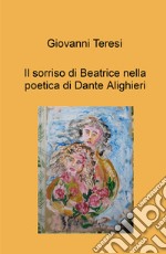 Il sorriso di Beatrice nella poetica di Dante Alighieri libro