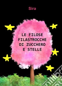 Le filose filastrocche di zucchero e stelle libro