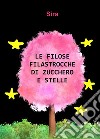 Le filose filastrocche di zucchero e stelle libro di Sira