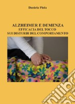 Alzheimer e demenza. Efficacia del tocco sui disturbi del comportamento