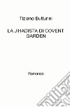 La jihadista di Covent Garden libro di Butturini Tiziano