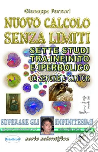 Nuovo calcolo senza limiti-Da Zenone a Cantor libro