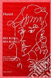 Mia rossa, Mia bianca. Rosa rubicundior, lilio candidior, omnibus formosior libro di Mongioj Piergiorgio