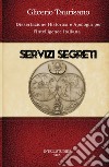 Servizi segreti. Dissertazione Historica e Apologia per l'Intelligence Italiana libro di Taurisano Glicerio