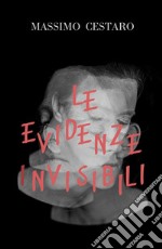 le evidenze invisibili libro