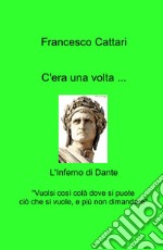 C'era una volta... L'Inferno di Dante libro