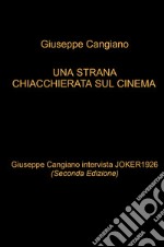 Una strana chiacchierata sul cinema. Giuseppe Cangiano intervista Joker1926 libro