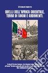 Quelli dell'Africa orientale, terra di sogni e ardimenti. Storia di Enrico Calenda e le vicende della «generazione africana» libro di Iavarone Vincenzo