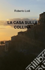 La casa sulla collina libro