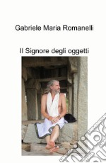 Il signore degli oggetti libro