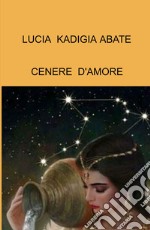 Cenere d'amore libro