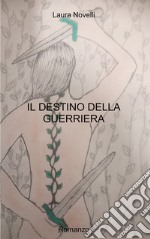 Il destino della guerriera libro