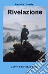 Rivelazione. Discorso alle cellule malate libro