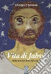 Vita di Jahvè dalla nascita sino alla morte libro di Merenda Giuseppe F.