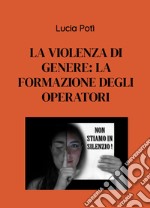 La violenza di genere: la formazione degli operatori