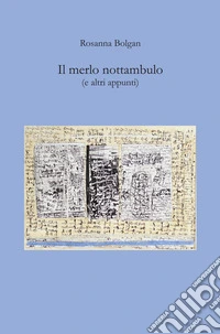 Il merlo nottambulo (e altri appunti) libro