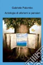 Antologia di aforismi e pensieri libro