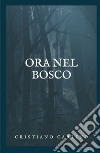 Ora nel bosco libro