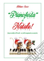 «Pianofesta» di Natale!. Canzoni natalizie dal mondo, con facili arrangiamenti per pianoforte libro