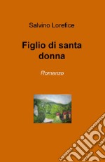 Figlio di santa donna