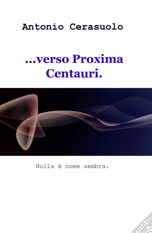 ...verso Proxima Centauri. Nulla è come sembra