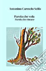 Parola che vola. Parola che rimane libro