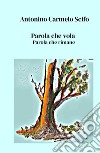 Parola che vola. Parola che rimane libro di Scifo Antonino Carmelo