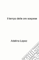 Il tempo delle ore sospese