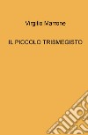 Il piccolo Trismegisto libro