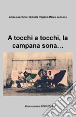 A tocchi a tocchi, la campana sona... Rime romane 2018 2019