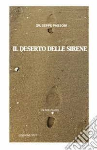 Il deserto delle sirene. Oltre Parigi libro