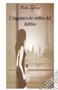 L'ingannevole ombra del dubbio libro