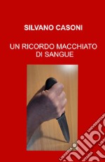 Un ricordo macchiato di sangue libro