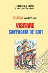 Guida smart per visitare Sant'Agata de Goti libro