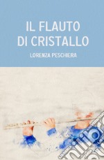 Il flauto di cristallo libro