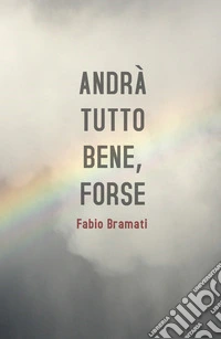 Andrà tutto bene, forse libro