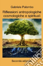 Riflessioni antropologiche cosmologiche e spirituali libro