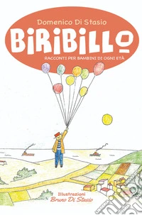 Biribillo. Racconti per bambini di ogni età. Ediz. a colori libro
