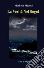 La verità nei sogni. Isola di Algosa libro