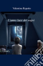 L'anno luce dei sogni libro