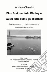 Eine fast mentale okologie. Quasi una ecologia mentale libro