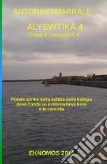 Alyewtikà. Cose di pescatori. Vol. 4 libro