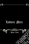 Lettere nere libro di Rose Noir