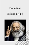 Occidente. Se vuoi essere il futuro domani, devi essere il presente oggi libro