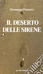 Il deserto delle sirene. Oltre Parigi libro