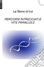 Percorsi intrecciati e vite parallele libro