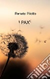 Pax. La vita e la storia libro