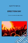 Erection day. Il costume elastico di certa politica libro di Manca Alberto