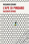 L'ape di Pindaro libro di Ceriani Riccardo